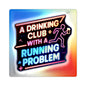 Holographic WAH3 Drinking Club with a Running Problem Die-Cut Stickers for Fun & Personal Expression