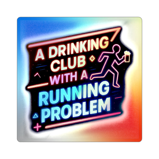 Holographic WAH3 Drinking Club with a Running Problem Die-Cut Stickers for Fun & Personal Expression