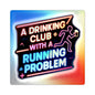 Holographic WAH3 Drinking Club with a Running Problem Die-Cut Stickers for Fun & Personal Expression